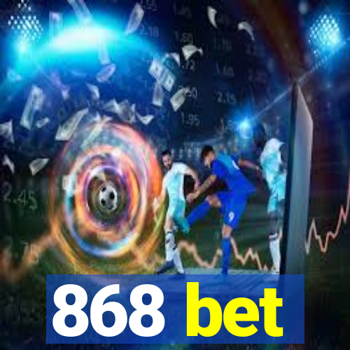 868 bet